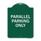 Signmission Designer Series Sign-Parallel Parking Only, Green & White Aluminum Sign, 18" x 24", GW-1824-23505 A-DES-GW-1824-23505 - alternate 1